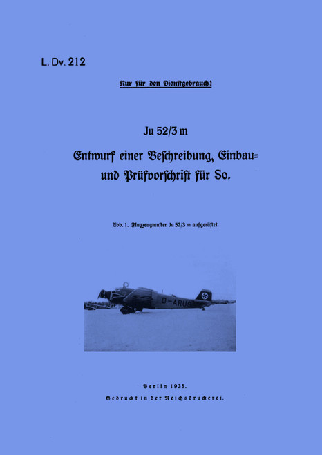 Junkers Ju 52/3m Aircraft Description, installation and test specification,Beschreibung, Einbau- und Prüfvorschrift So - LDv 212 (German Language)