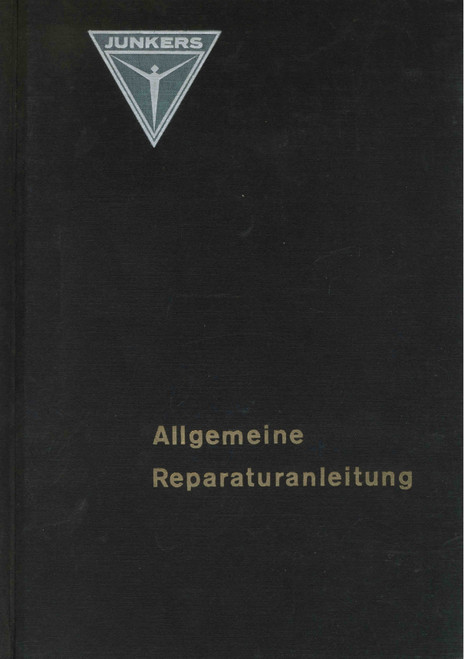 Junkers Ju 52 Aircraft General Repair Manual -Allgemeine Reparaturanleitung (German Language)