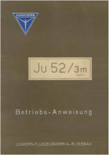 Junkers Ju 52/3m Aircraft Operating Instructions-Betriebs anweisung (German Language)