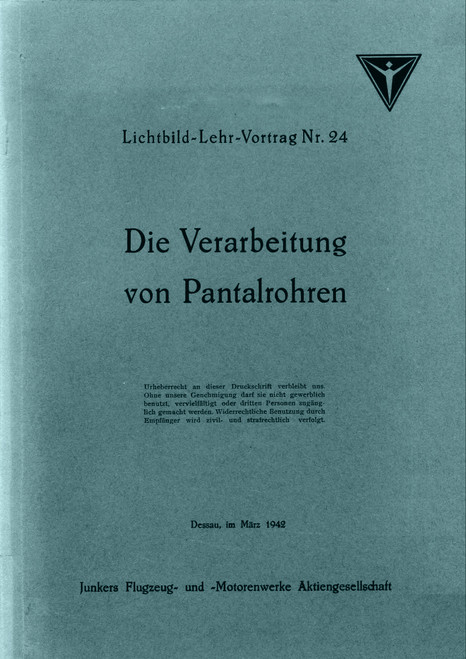 Junkers Ju 52 Aircraft Processing of Pantal Tubes, Die Verarbeitung von Pantalrohren (German Language) Junkers Ju 52 Aircraft Processing of Pantal Tubes, Die Verarbeitung von Pantalrohren (German Language)