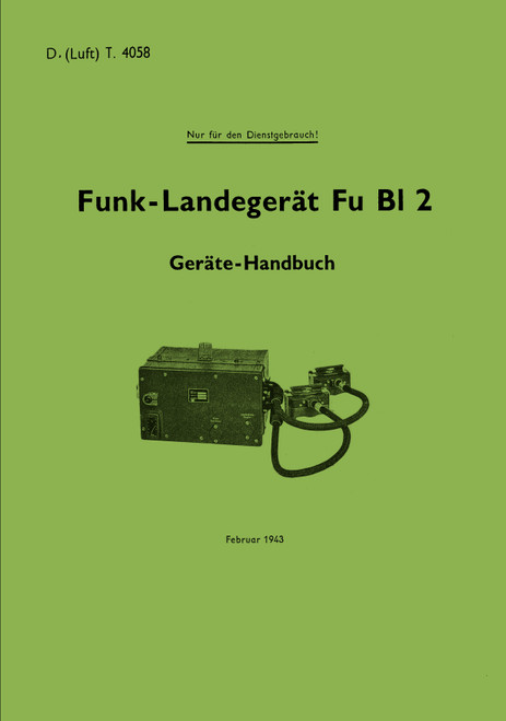 Fu Bl 2 Radio Landing Device. Funk-Landegeraet 1943 manual(German Language) Fu Bl 2 Radio Landing Device. Funk-Landegeraet 1943 manual(German Language)