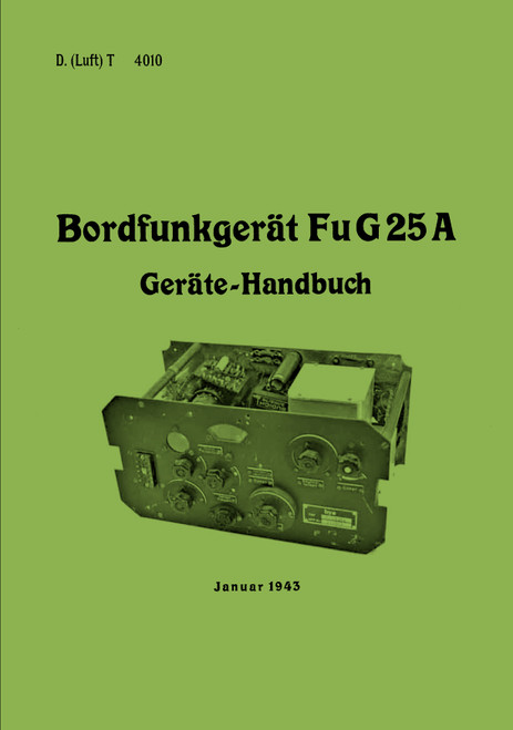 FuG 25A Onboard Radio Equipment, (German Language: bordfunkgerat 1943) FuG 25A Onboard Radio Equipment, (German Language: bordfunkgerat 1943)