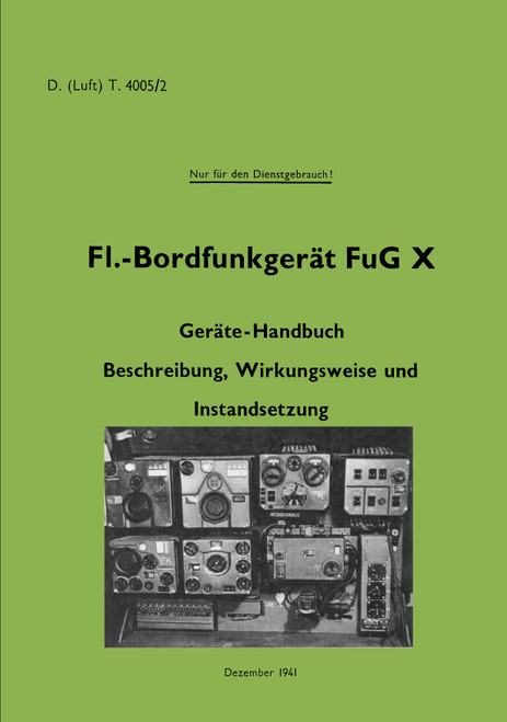 FuG X Onboard Radio Equipment, bordfunkgerat 1941 manual (German Language) FuG X Onboard Radio Equipment, bordfunkgerat 1941 manual (German Language)