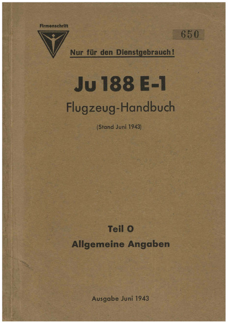 Junkers Ju 188 E-1 Aircraft Handbook Manual ,German Language: Flugzeug handbuch Junkers Ju 188 E-1 Aircraft Handbook Manual ,German Language: Flugzeug handbuch