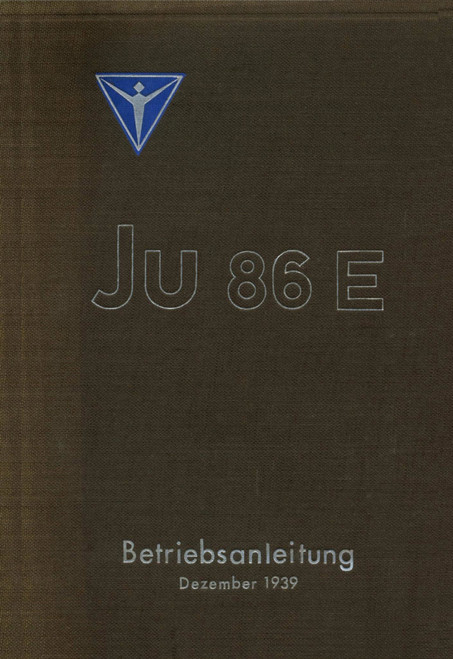 Junkers Ju 86 E Aircraft Operating instructions manual, German Language :Betriebsanleitung Junkers Ju 86 E Aircraft Operating instructions manual, German Language :Betriebsanleitung