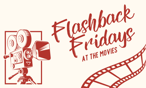 Logo says Flashback Fridays at the Movies in red against a white background. Red outline of a movie camera and a film reel.