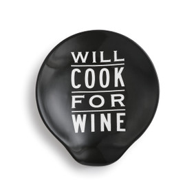 Round black spoon rest with 'will cook for wine' in white