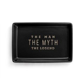 A black ceramic rectangular tray that says "The Man The Myth The Legend" inside.