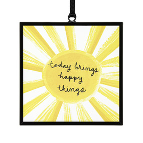 A small square shaped sun catcher with an illustrated yellow sun and the saying "today brings happy things".