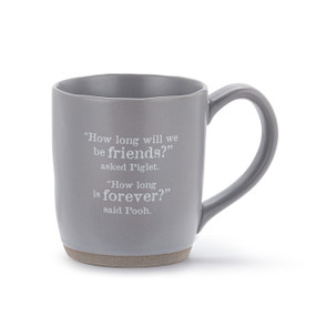 A blue gray ceramic mug with the saying "How long will we be friends?" asked Piglet. "How long is forever?" said Pooh.
