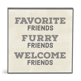 A square cream wall art with the saying "Favorite friends furry friends welcome friends".