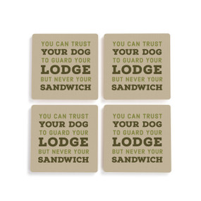 A set of four brown ceramic coasters with the saying "You can trust your dog to guard your lodge but never your sandwich".