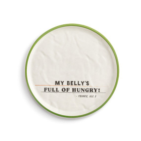 A white crinkly melamine plate with a green rim. The saying "My Belly's Full of Hungry!" at the bottom.