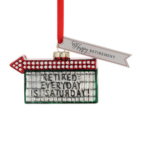 A marquee shaped ornament with the saying "Retired: Everyday is Saturday" and a tag saying "Happy Retirement".