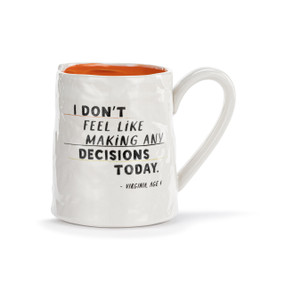 A white ceramic mug with a crinkly appearance. The interior is orange and the saying "I don't feel like making any decisions today" is on the front.