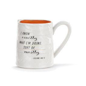 A white ceramic mug with a crinkly appearance. The interior is orange and the saying "I know exactly what I'm doing. Sort of. Mostly" is on the front.
