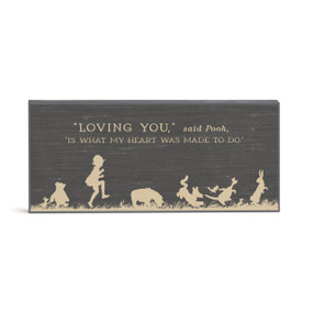 A dark gray wall art with silhouette images of Pooh and friends with the saying "Loving You, said Pooh, is what my heart was made to do".