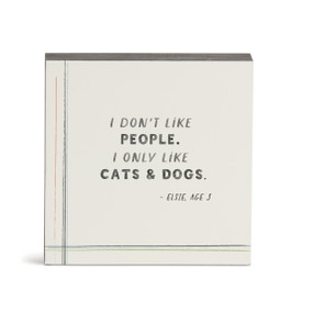 Front view of a square wall art with black sides.  "I don't like people. I only like cats & dogs" is printed in black. on a white background. Thin green, yellow and black lines run across the bottom and the left side of the piece.