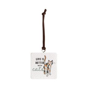 Front view of a white square ornament strung with a black cord for hanging. An illustration of a calico cat is on the right. "Life is better with cats" is printed on the left.