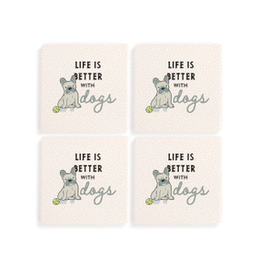 Top down view of a set of four white coasters arranged in a two by two grid featuring an illustration of a French Bulldog to the left and "Life is better with dogs" printed to the right.