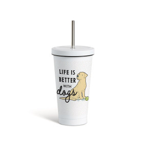 Front view of white tumbler with a white lid and metal straw, featuring an illustration of a Yellow Labrador dog to the right and "Life is better with dogs" printed to the left.