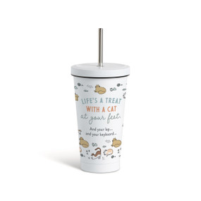 Front view of white tumbler with a white lid and metal straw. "Life's a treat with a cat at your feet. And your lap... And your keyboard" is printed at the center, surrounded by small illustrations of different breeds of cats.