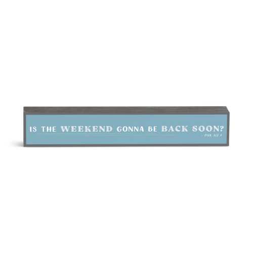 Weekend Back Soon Wall Art 12x2" slide 