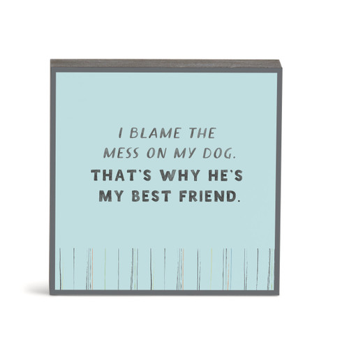 Blame the Mess on My Dog Wall Art - 6"sq slide 