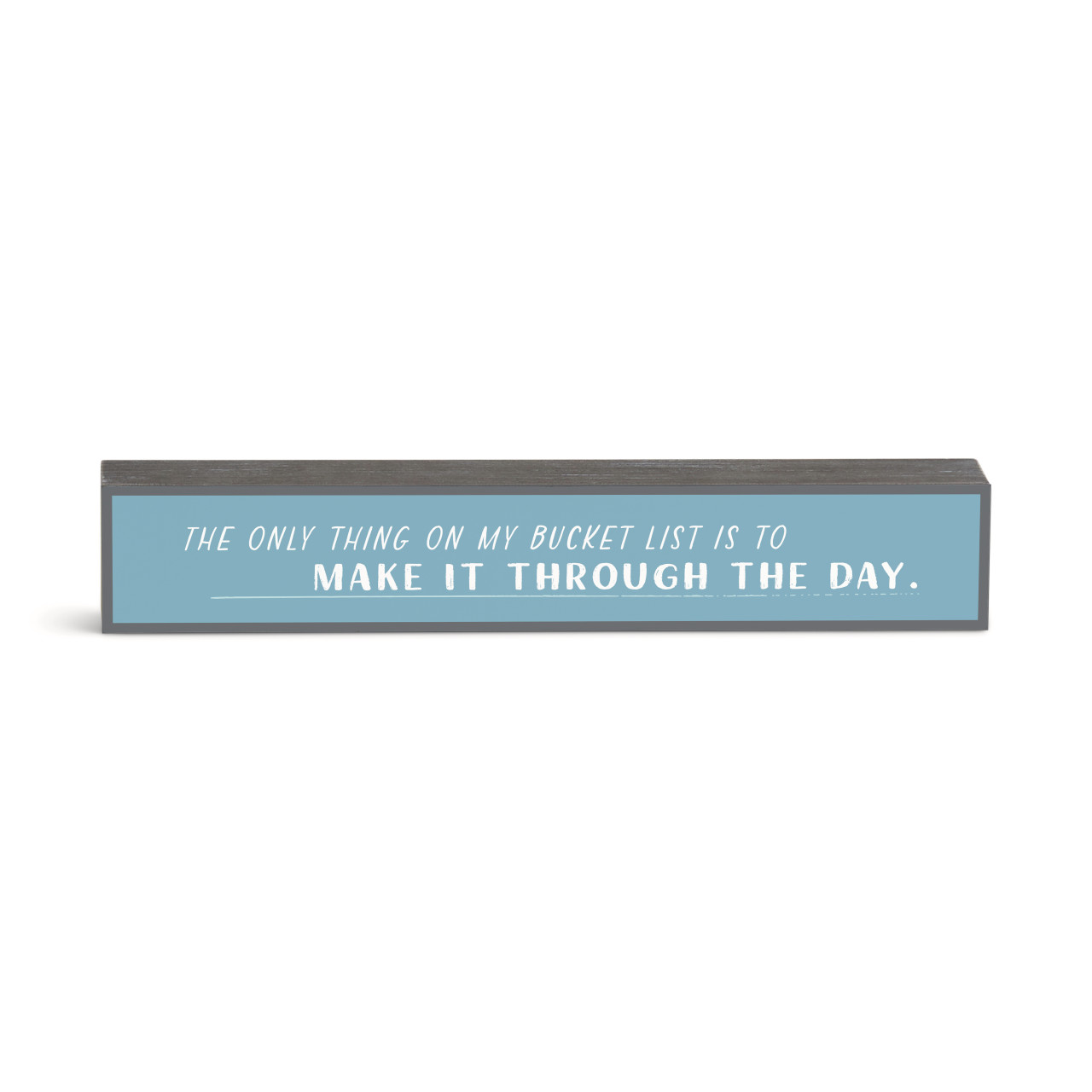 Make it Through the Day Wall Art 12x2" thumbnail
