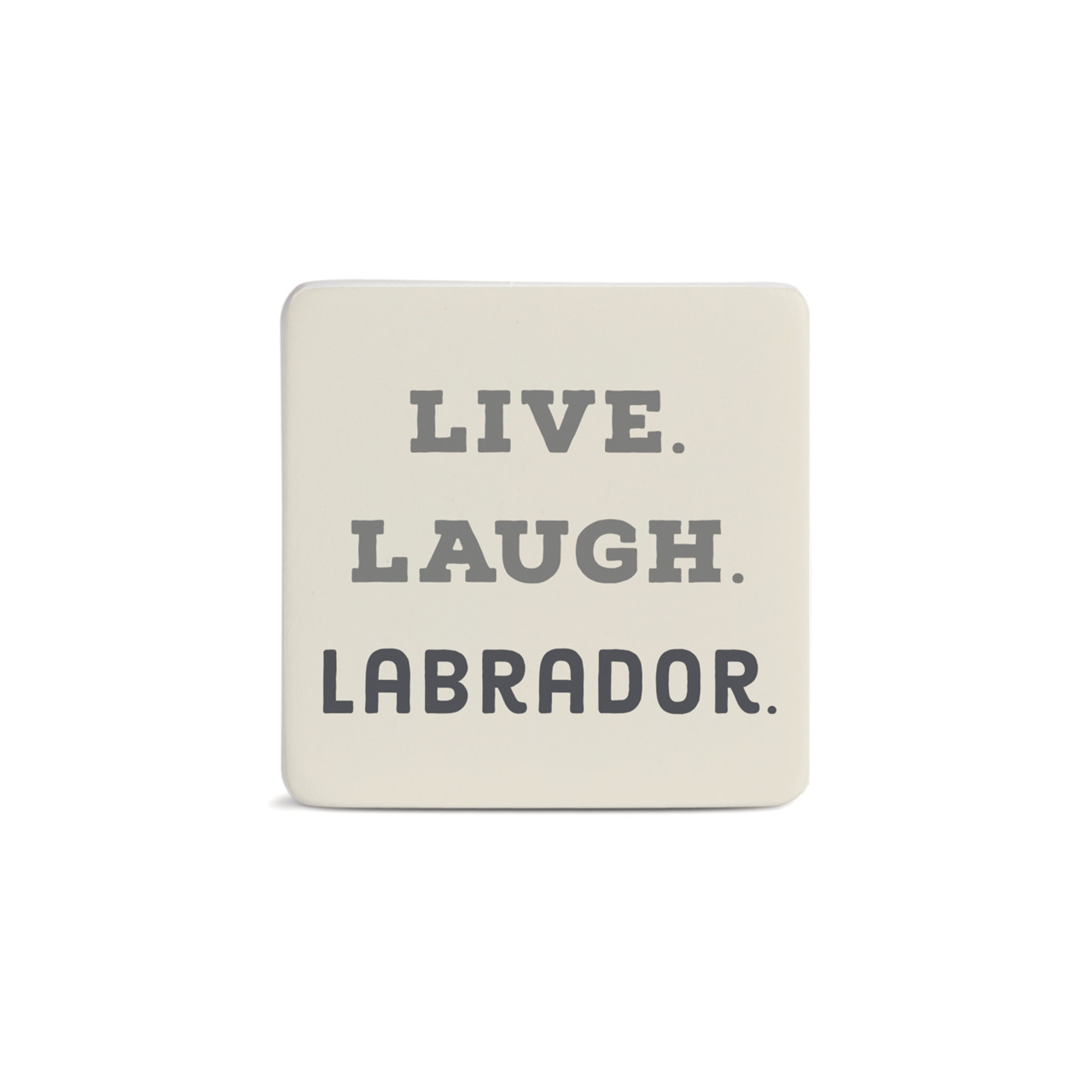 Live Laugh Labrador Magnet - Bone thumbnail