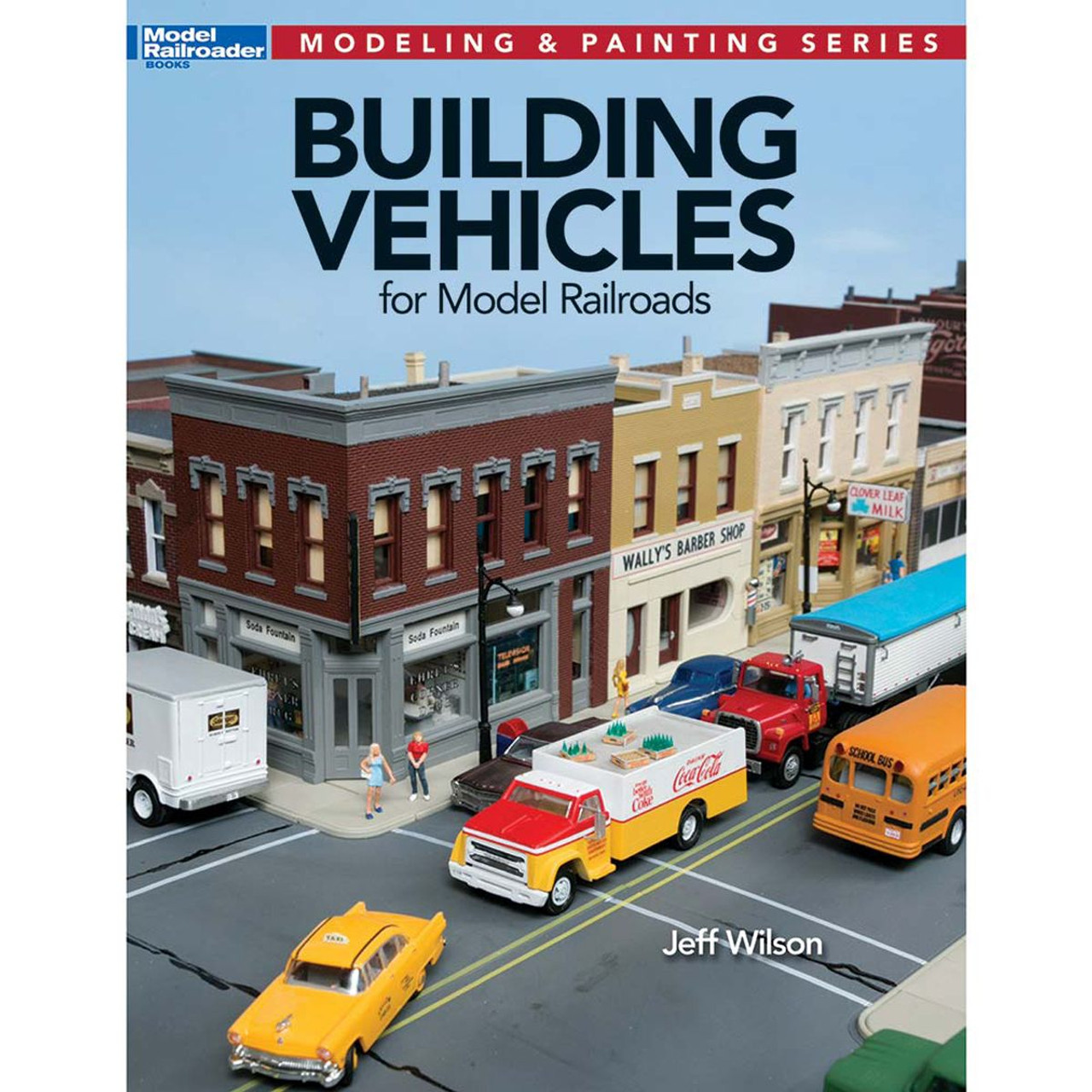 Kalmbach Publishing Co 12810 - Building Vehicles