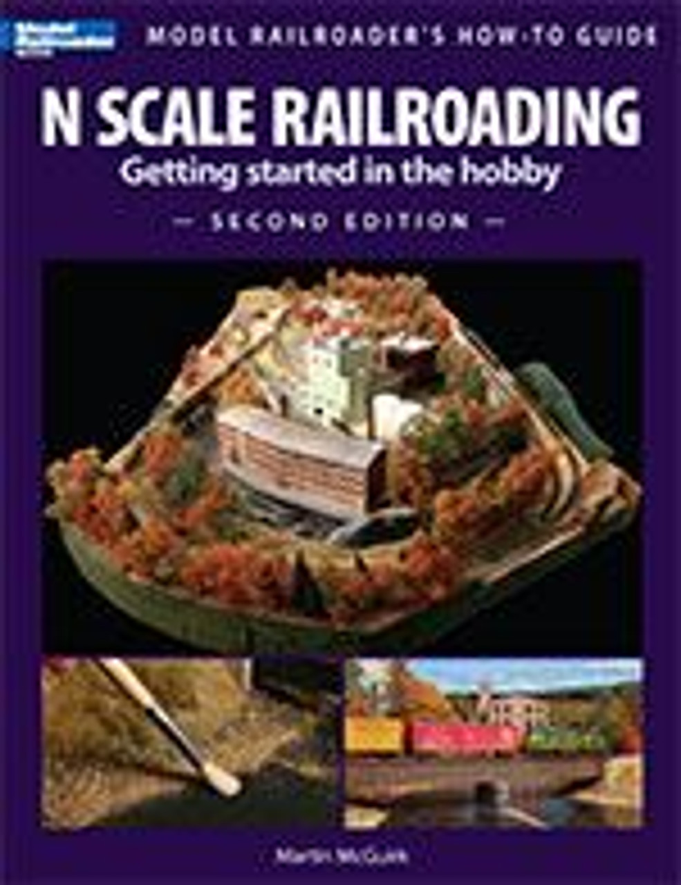N Scale Railroading Second Edition