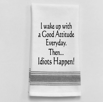 Tea Towel- I wake up with a Good Attitude