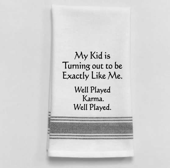 Tea Towel- My Kid is Turning Out