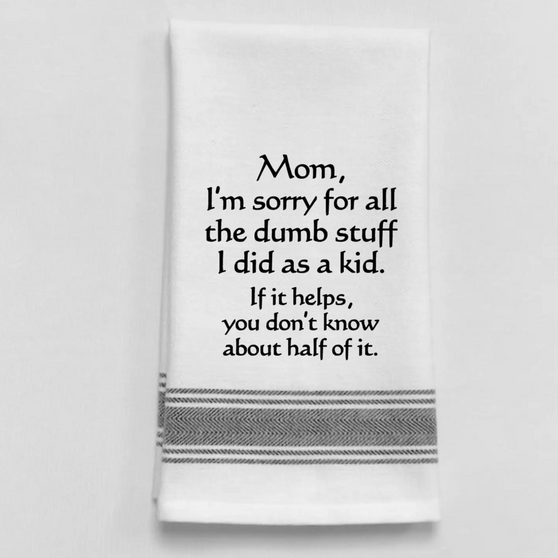 Tea Towel- Mom I'm sorry