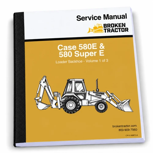Case 580E, 580 Super E Service Manual (996 Pages) -- CA-S-580ETLB | Broken Tractor