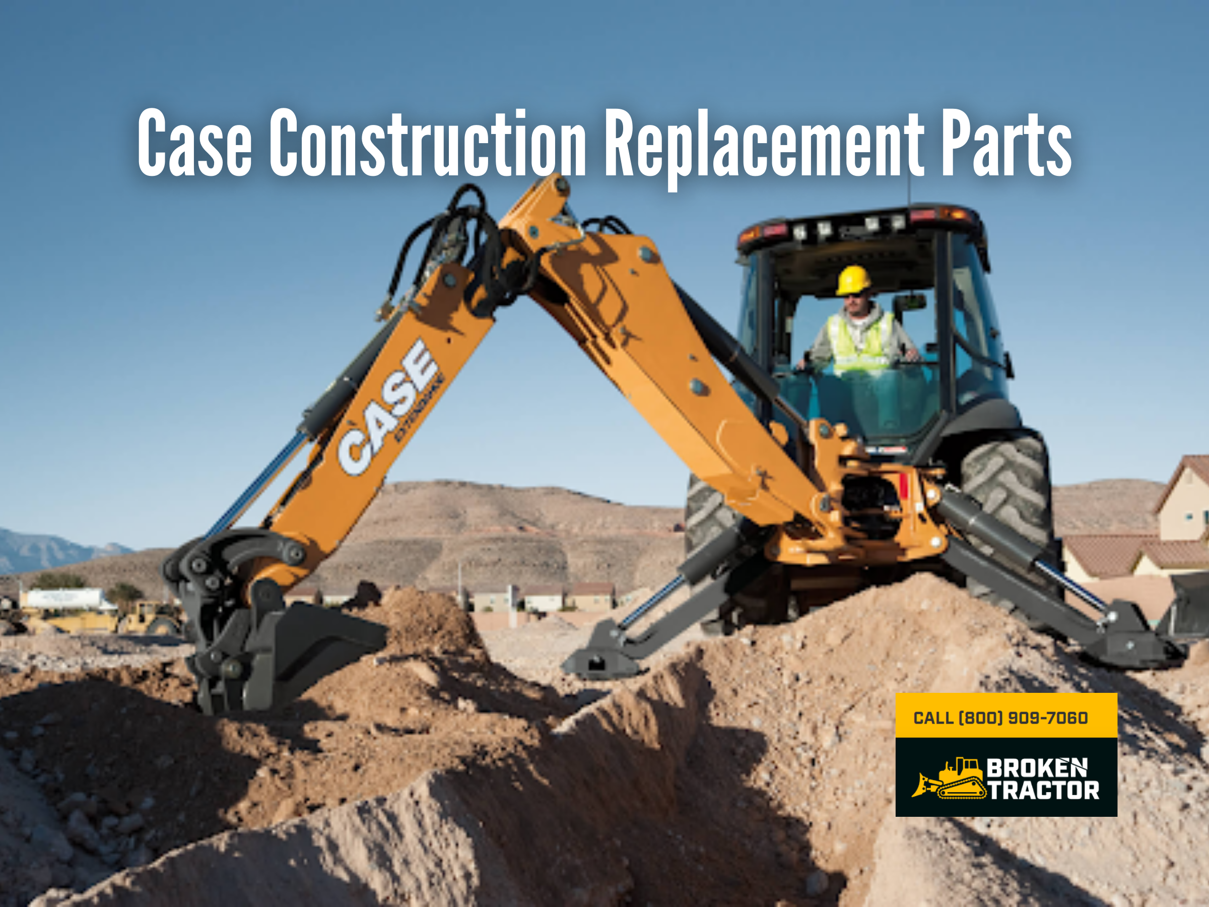5 Reasons to Order Your Case Construction Replacement Parts From Broken Tractor