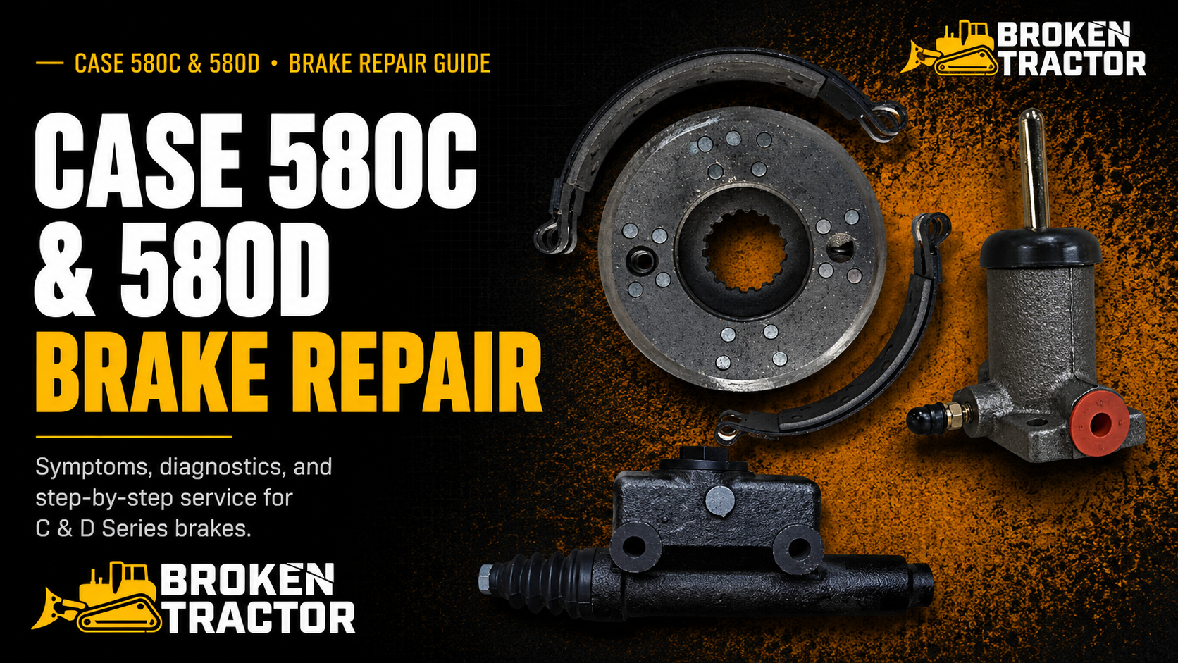 Case 480C, 580C & 580D Backhoe Brake Repair: Complete Walkthrough