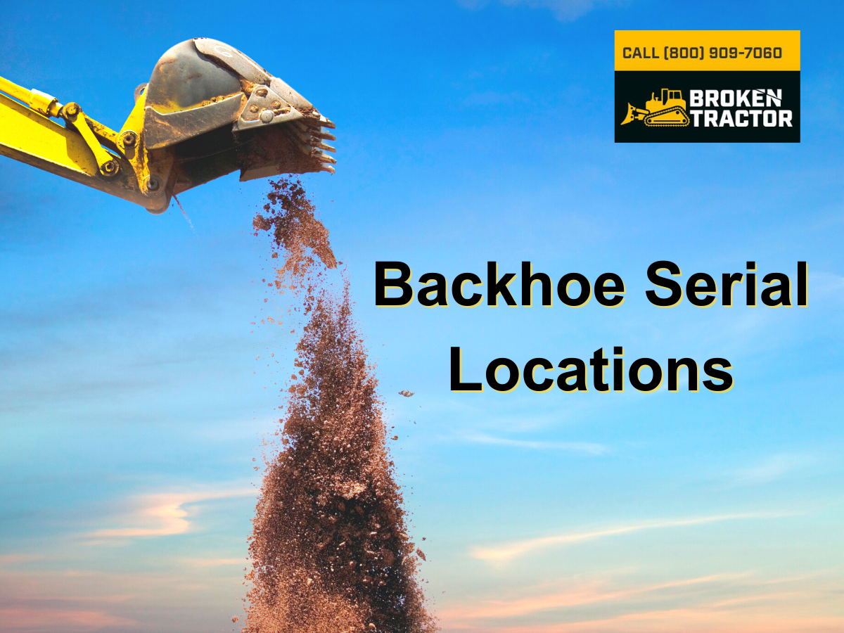 Where Is The Backhoe Serial Number? Broken Tractor Broken Tractor LLC