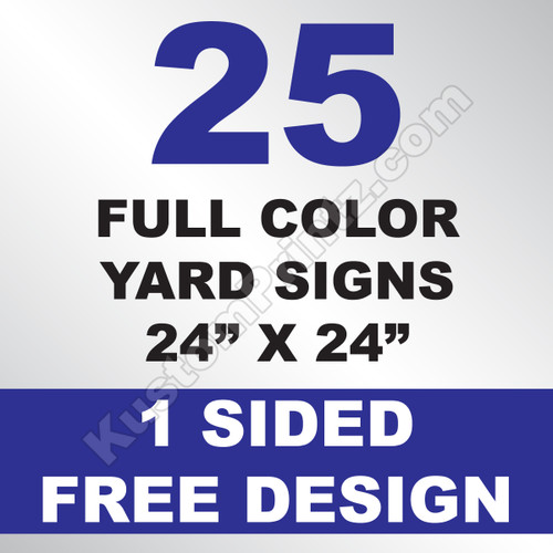 25 Yard Signs 1 Sided 24x24