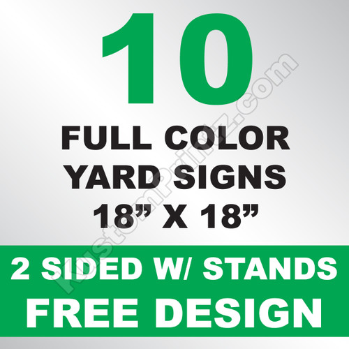 10 Yard Signs 2 Sided w/ Stands 18x18