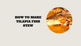 Recipe: How to make Tilapia Fish Stew