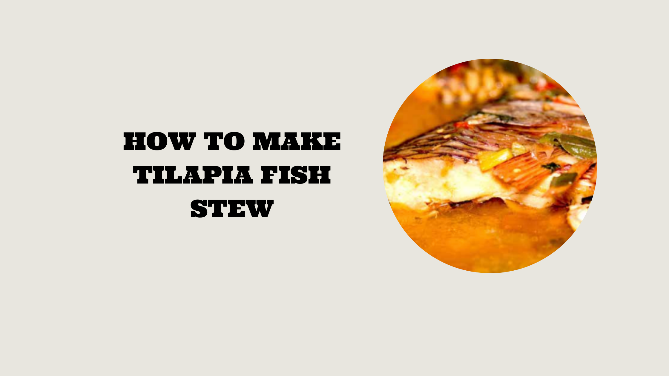 Recipe How to make Tilapia Fish Stew Chakula Tamu