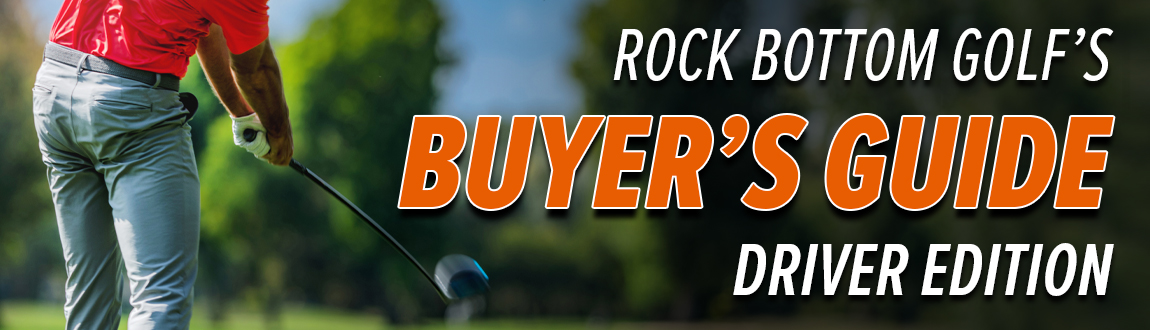 Rock Bottom Golf's Driver Buyer's Guide - lifestyle header image