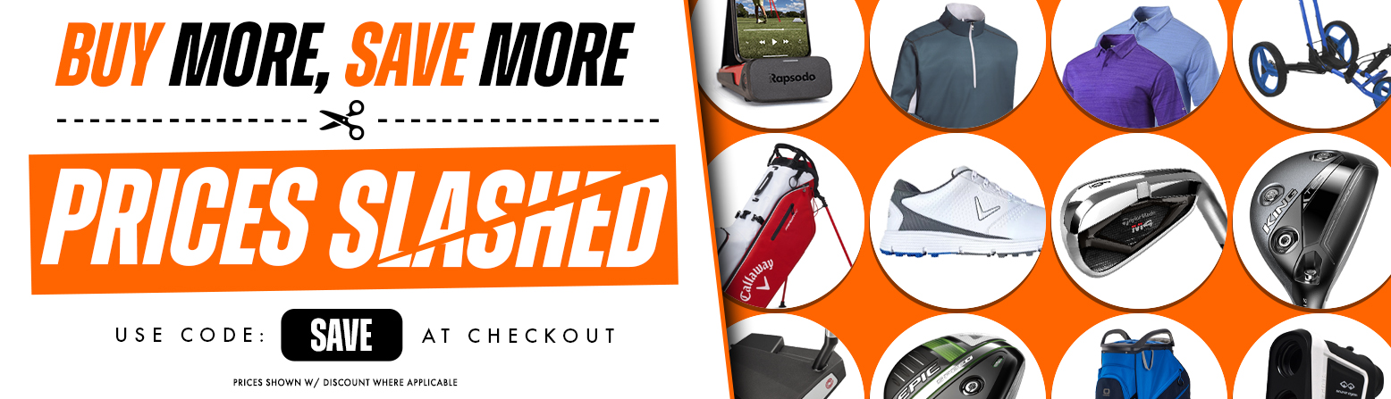 Buy More Save More! Up To $100 Off Your Order! Shop HUGE Savings On Golf Clubs, Golf Bags, And MORE! - desktop image