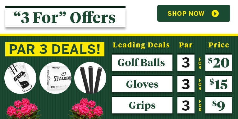 "3 For" Golf Gear Deals! Shop Now!