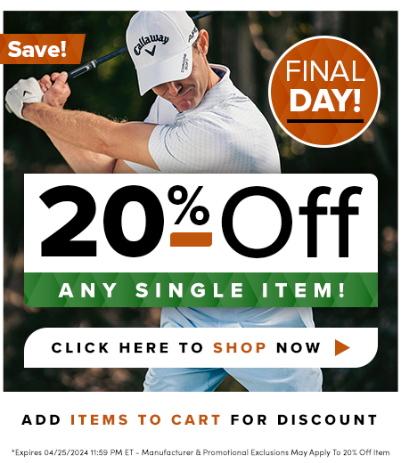 20% Off ANY 1 Item! Save On Golf Clubs, Golf Bags, Apparel, Shoes, and MORE! Shop Now!