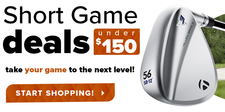 Short Game Deals Under $150! Shop Now!