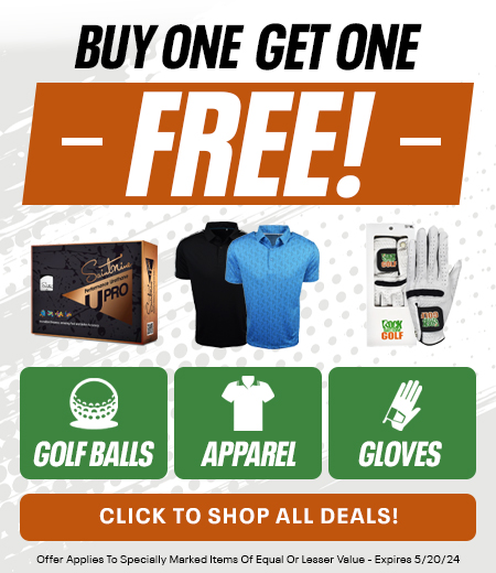 Buy One, Get One FREE Golf Gear Clearance! Shop Now!