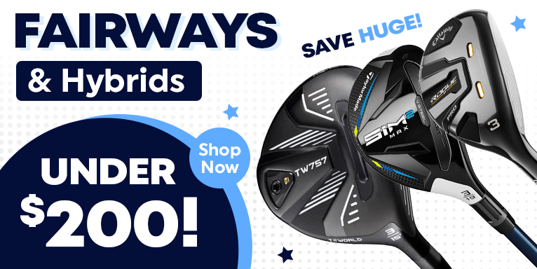Golf Fairways And Hybrids Under $200! Shop Now!